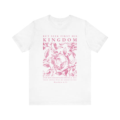 Seek First His Kindom Tee