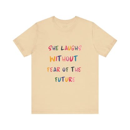 She Laughs Without Fear Of The Future Tee