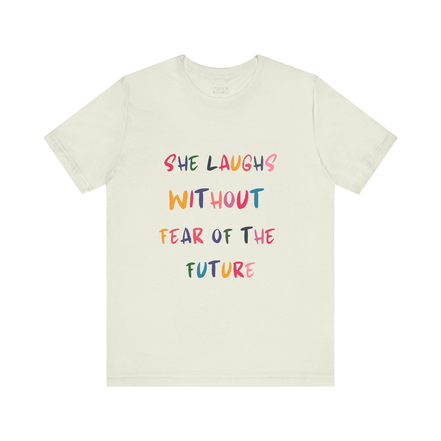 She Laughs Without Fear Of The Future Tee