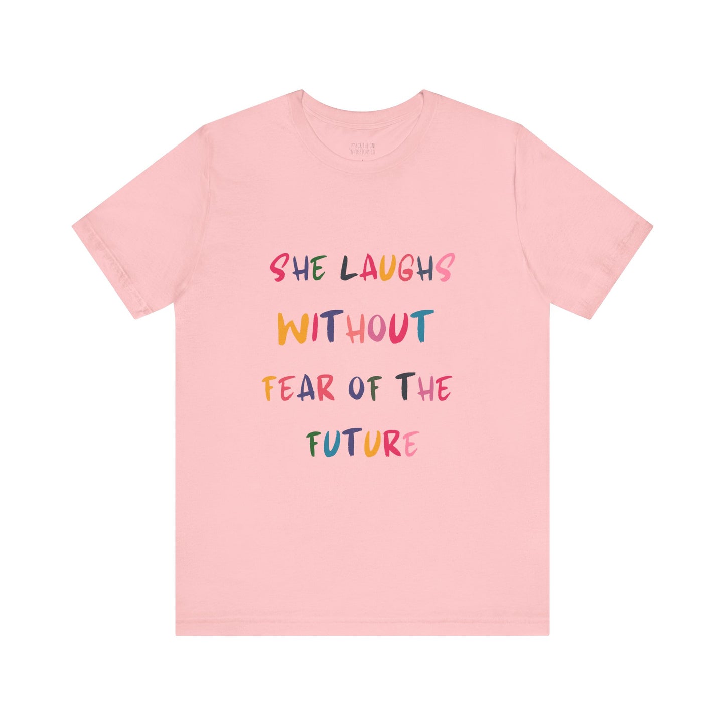 She Laughs Without Fear Of The Future Tee