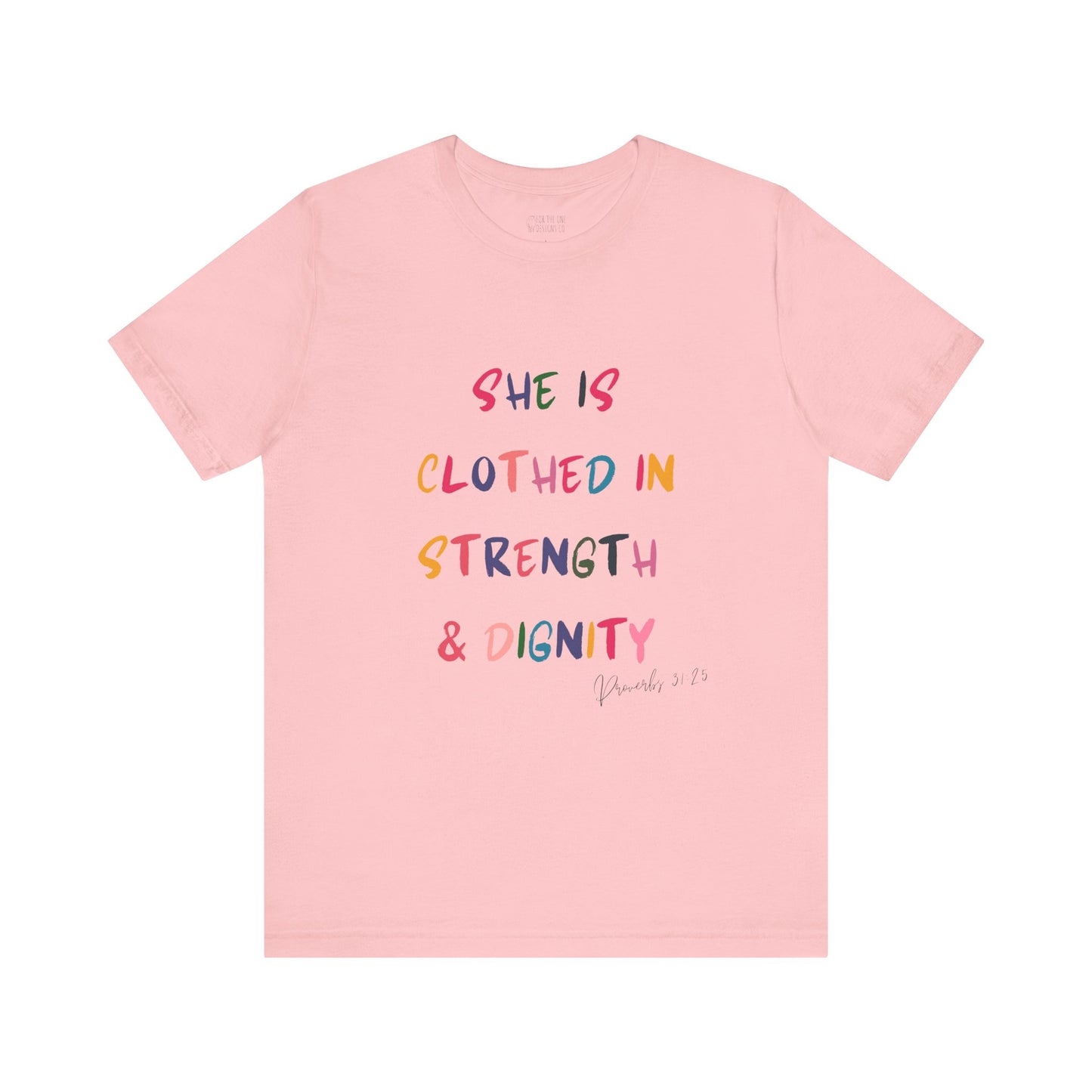 She Is Clothed In Strength And Dignity Tee