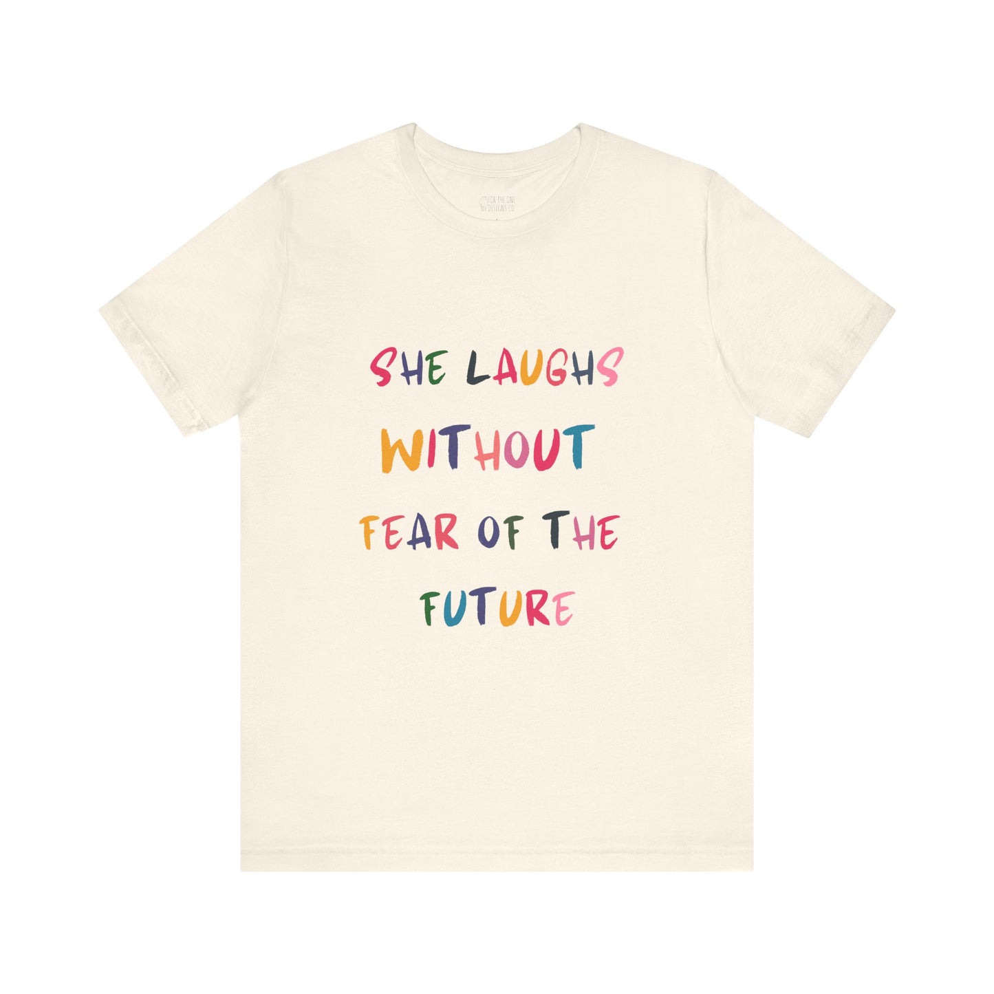 She Laughs Without Fear Of The Future Tee