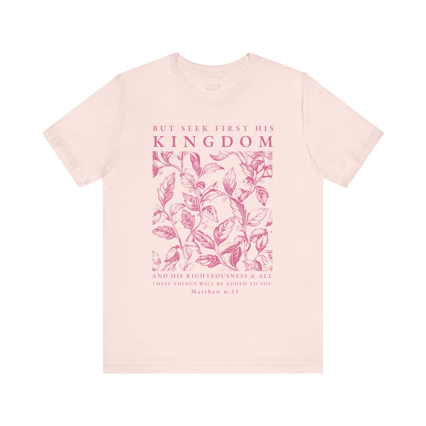 Seek First His Kindom Tee