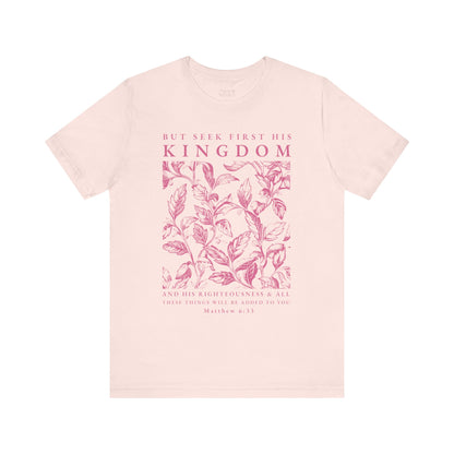 Seek First His Kindom Tee