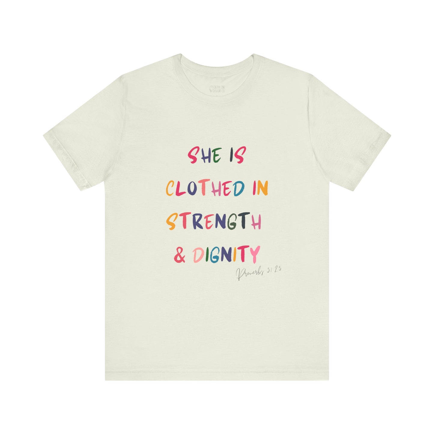 She Is Clothed In Strength And Dignity Tee