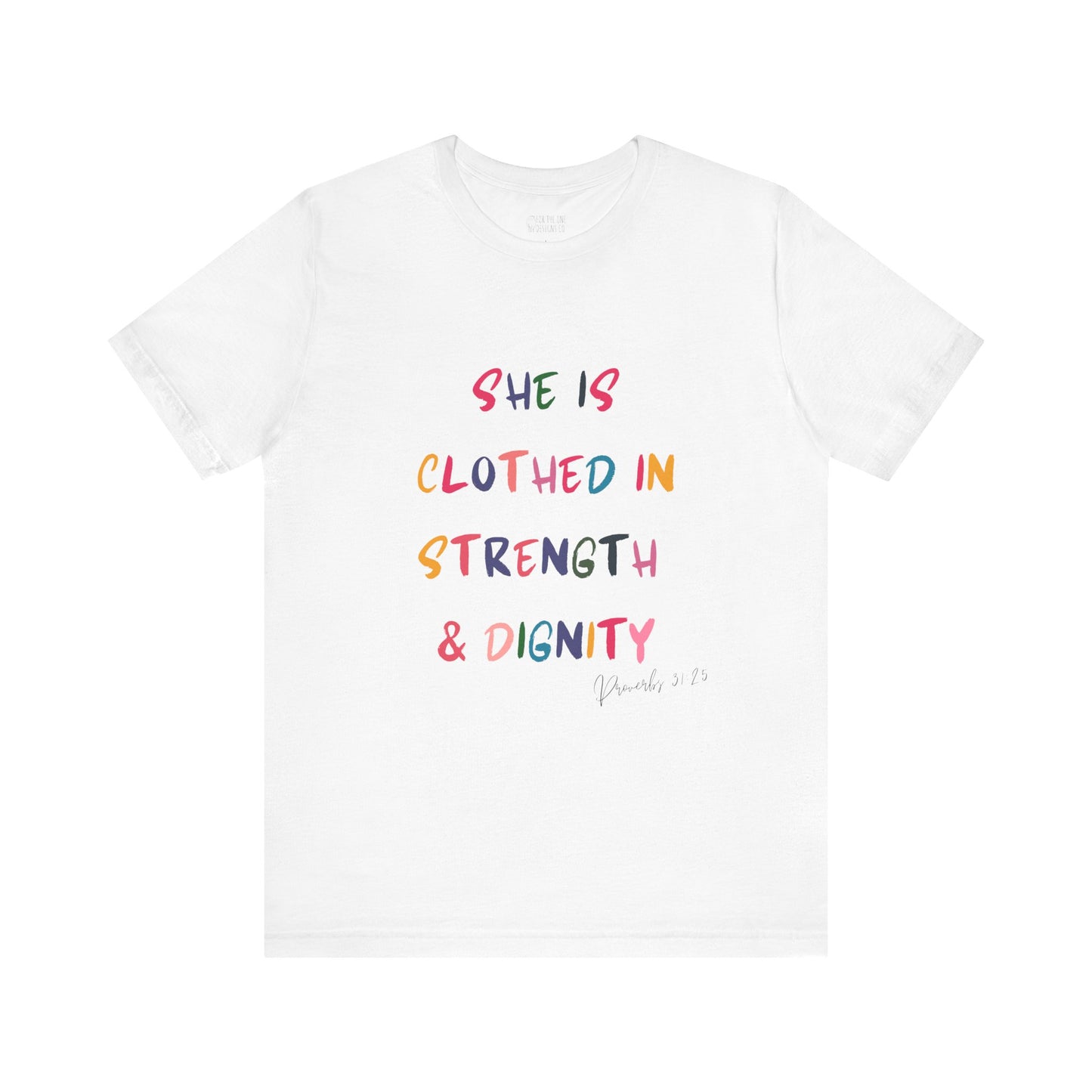 She Is Clothed In Strength And Dignity Tee